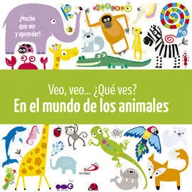 Veo, Veo ¿Que Ves? el Mundo de los Animales