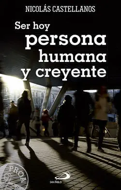 Ser Hoy Persona Humana y Creyente