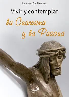 Vivir y Contemplar la Cuaresma y la Pascua