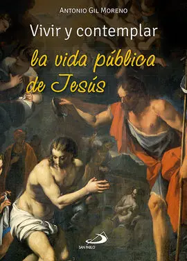 Vivir y Contemplar la Vida Pública de Jesús