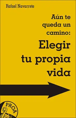 Aún te Queda un Camino: Elegir tu Propia Vida