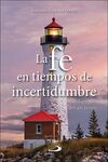 LA FE EN TIEMPOS DE INCERTIDUMBRE