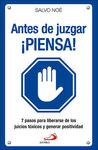 ANTES DE JUZGAR ¡PIENSA!