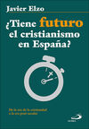 ¿TIENE FUTURO EL CRISTIANISMO EN ESPAÑA?