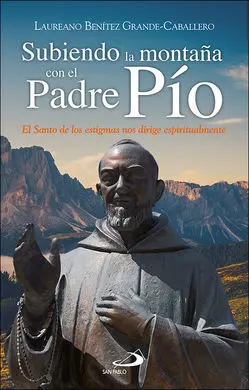 Subiendo la Montaña con el Padre Pio