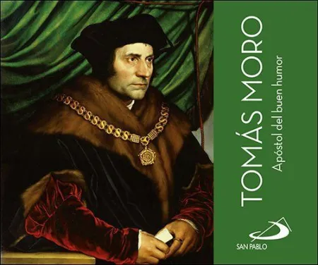 Tomas Moro. Apostol del Buen Humor.