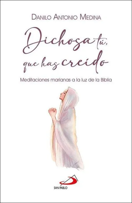 Dichosa Tú, que Has Creído