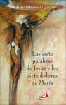 LAS SIETE PALABRAS DE JESÚS Y LOS SIETE DOLORES DE MARÍA