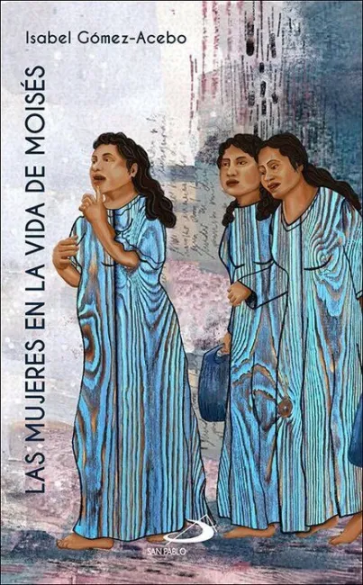 Mujeres en la Vida de Moises, las
