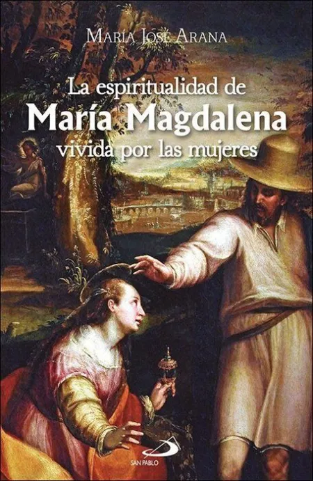 La Espiritualidad de María Magdalena Vivida por las Mujeres