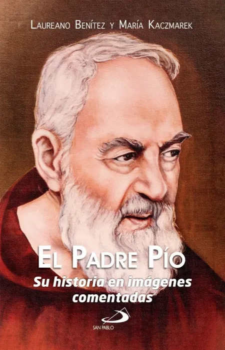 Padre Pio, el. Su Historia en Imagenes Comentadas