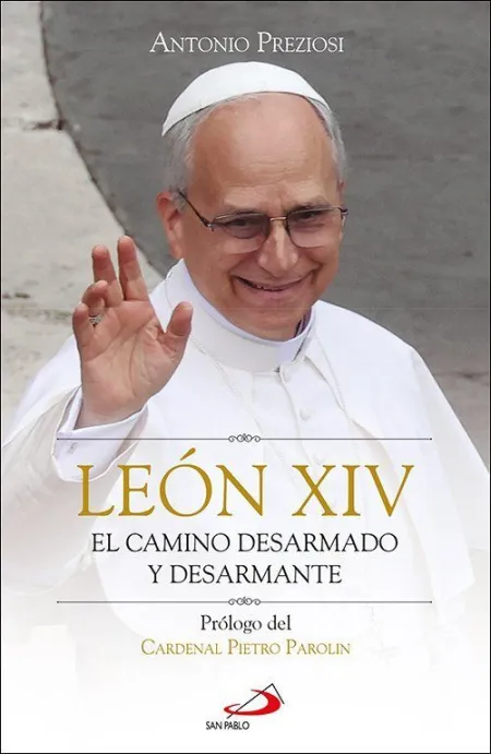 León Xiv: el Camino Desarmado y Desarmante