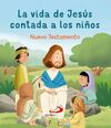 VIDA DE JESUS CONTADA A LOS NIÑOS