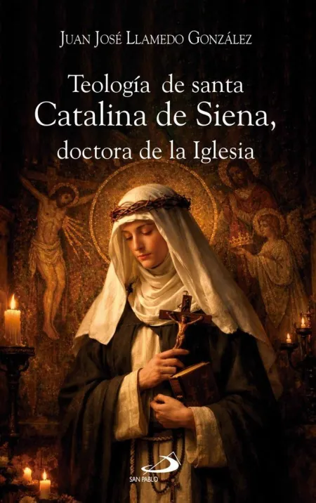 Teología de Santa Catalina de Siena, Doctora de la Iglesia