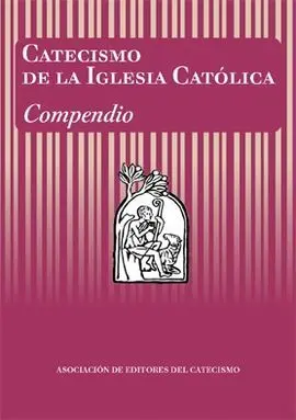 Compendio. Catecismo de la Iglesia Católica