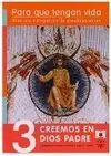 Para que Tengan Vida. 3: Creemos en Dios Padre