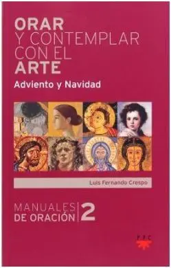 Orar y Contemplar con el Arte. Adviento y Navidad