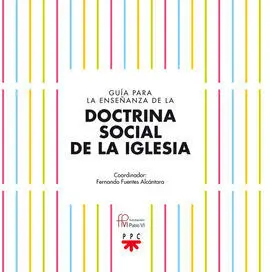 Guía para la Enseñanza de la Doctrina Social de la Iglesia