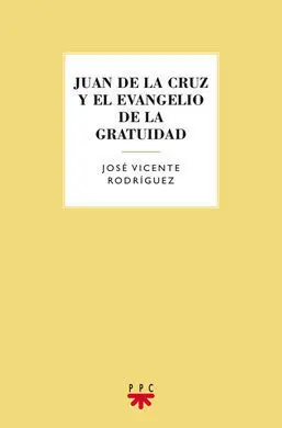 Juan de la Cruz y el Evangelio de la Gratuidad