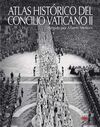 ATLAS HISTÓRICO DEL CONCILIO VATICANO II