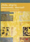 ¡HOLA, ALEGRÍA; BIENVENIDA, LIBERTAD!