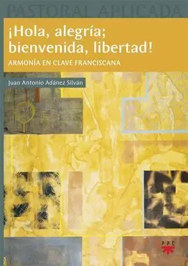 ¡Hola, Alegría; Bienvenida, Libertad!