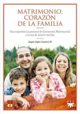 Matrimonio, Corazón de la Familia