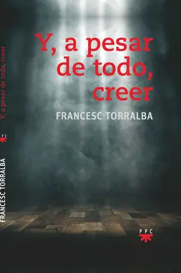Y, a Pesar de Todo, Creer