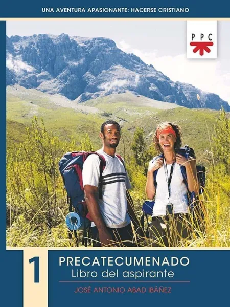 Una Aventura Apasionante: Hacerse Cristiano. 1. Precatecumenado. Libro del Aspir