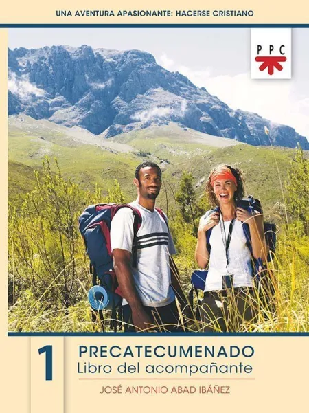 Una Aventura Apasionante: Hacerse Cristiano. 1. Precatecumenado. Libro del Acomp