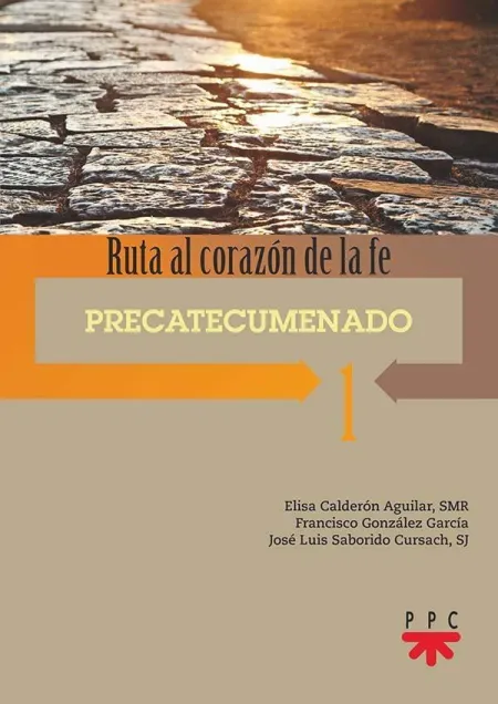 Ruta Al Corazón de la Fe. 1 Precatecumenado