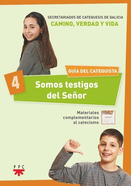 Somos Testigos del Señor 4. Guía del Catequista