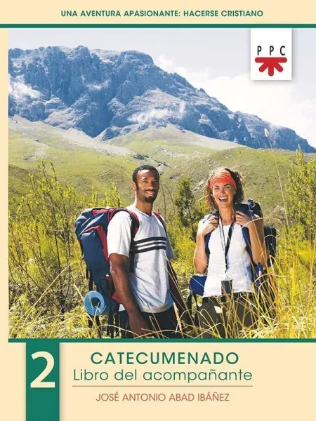 Una Aventura Apasionante: Hacerse Cristiano. 2. Catecumenado. Libro del Acompaña