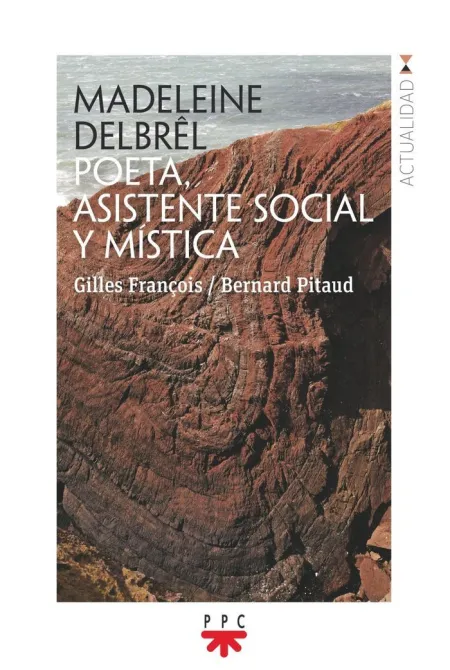 Madeleine Delbrel. Poeta, Asistente Social y Mística