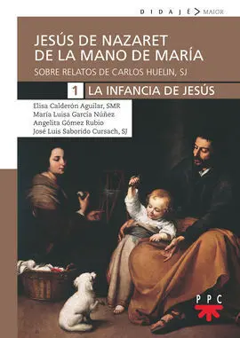Jesús de Nazaret de Mano de María. 1. La Infancia de Jesús