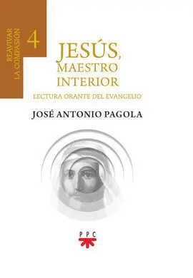 Jesús, Maestro Interior 4. Reavivar la Compasión