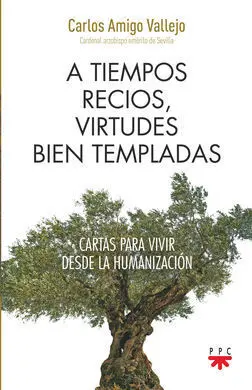 A Tiempos Recios, Virtudes Bien Templada