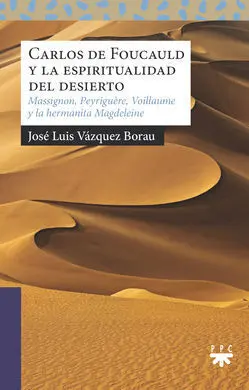 Carlos de Foucauld y la Espiritualidad del Desierto