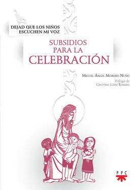 Dejad que los Niños Escuchen mi Voz. Subsidios para la Celebración