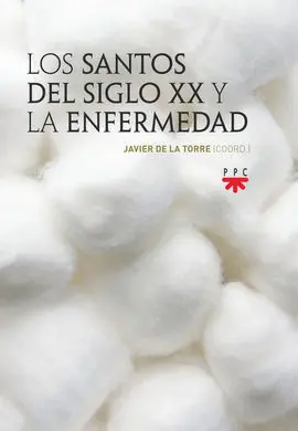 Los Santos del Siglo Xx y la Enfermedad
