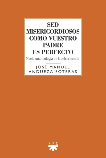 Sed Misericordiosos Como vuestro Padre Es Perfecto