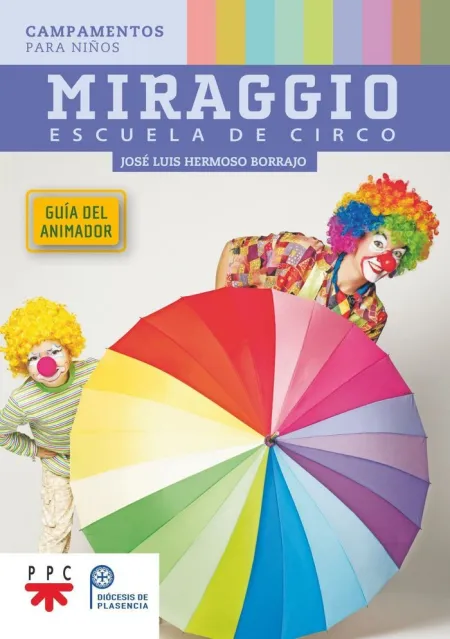 Miraggio, Escuela de Circo. Guía del Animador