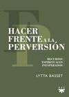 HACER FRENTE A LA PERVERSION
