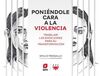 PONIENDOLE CARA A LA VIOLENCIA