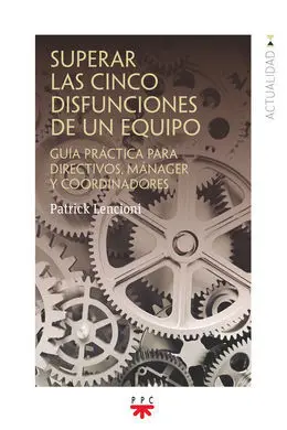 Superar las Cinco Disfunciones de un Equipo