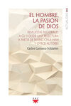 EL HOMBRE, LA PASIÓN DE DIOS