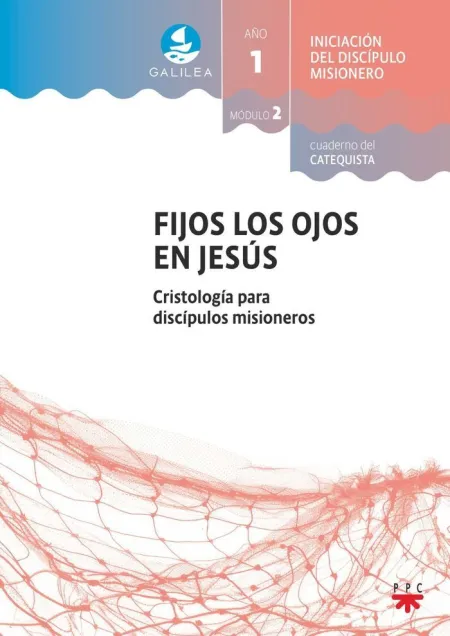 Galilea. Módulo 2. Fijos los Ojos en Jesús. Acompañante