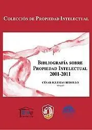 Bibliografía Sobre Propiedad Intelectual 2001-2011