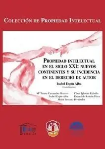 Propiedad Intelectual en el Siglo Xxi: Nuevos Continentes y Su Incidencia en el Derecho de Autor