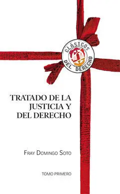 Tratado de la Justicia y del Derecho (Tomo I)